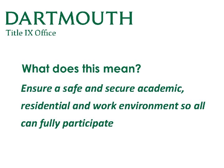 Ensure a safe and secure academic, residential and work environment so all can fully