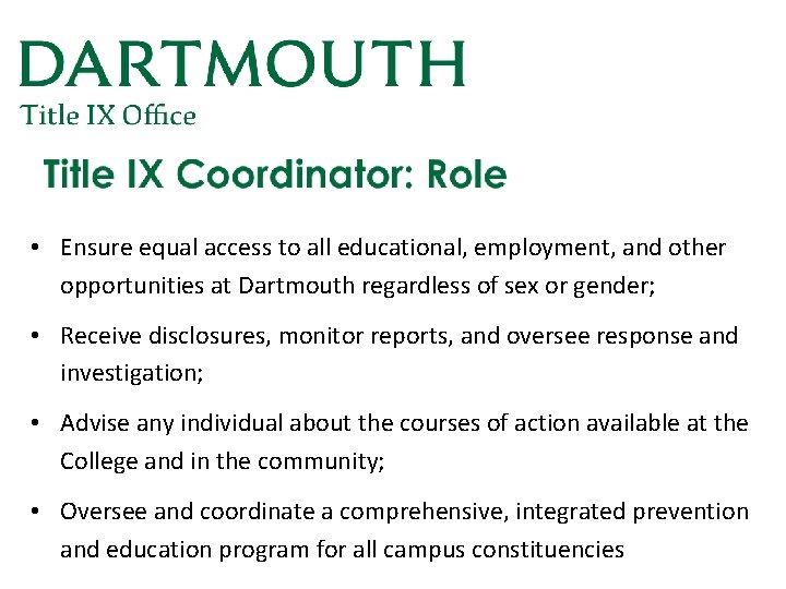  • Ensure equal access to all educational, employment, and other opportunities at Dartmouth