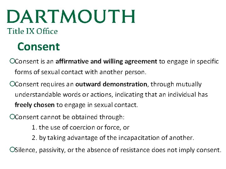 Consent ¡Consent is an affirmative and willing agreement to engage in specific forms of