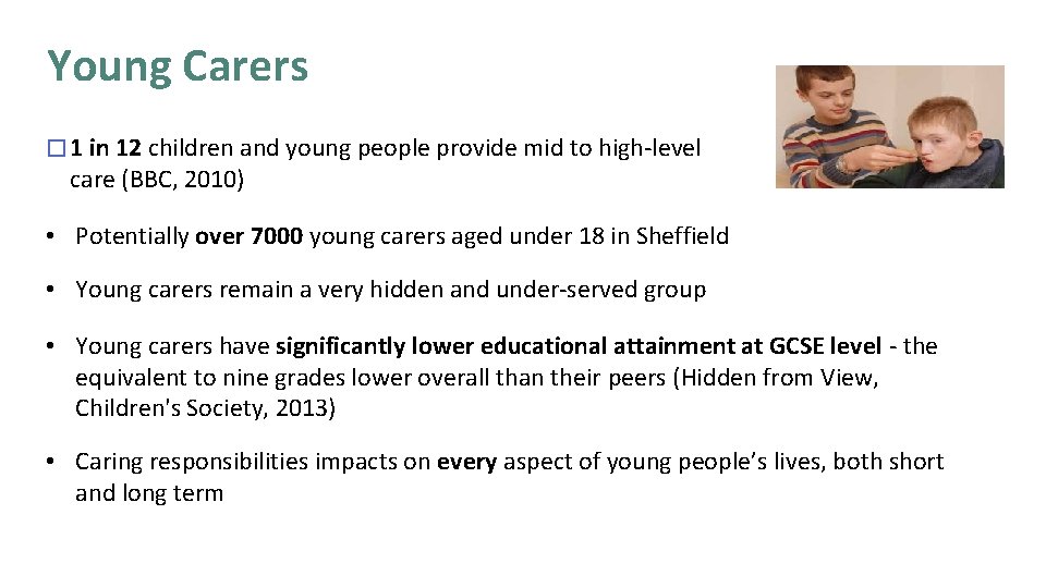 Young Carers � 1 in 12 children and young people provide mid to high-level