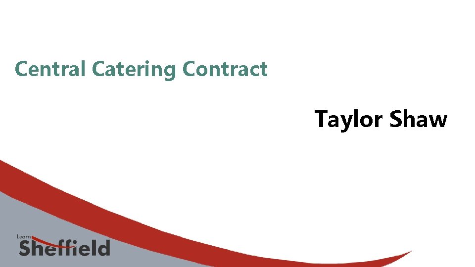 Central Catering Contract Taylor Shaw 