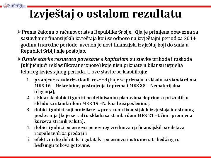 Izvještaj o ostalom rezultatu ØPrema Zakonu o računovodstvu Republike Srbije, čija je primjena obavezna