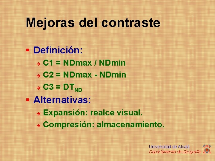 Mejoras del contraste § Definición: C 1 = NDmax / NDmin è C 2