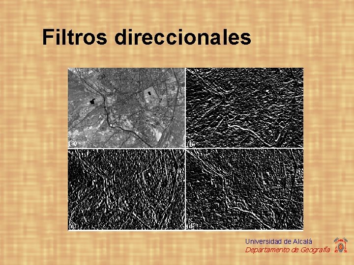 Filtros direccionales Universidad de Alcalá Departamento de Geografía 