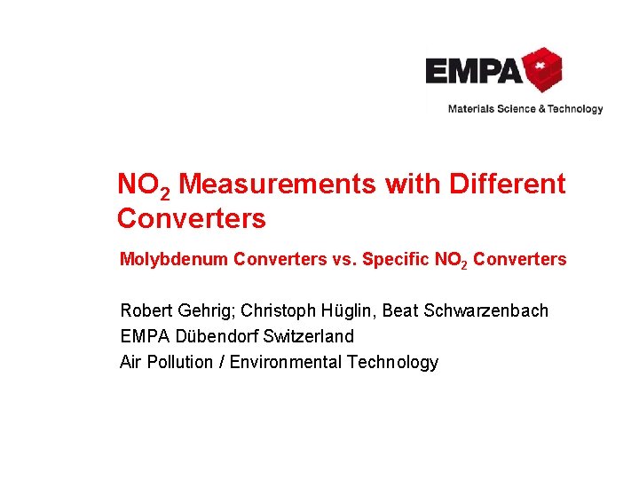 NO 2 Measurements with Different Converters Molybdenum Converters vs. Specific NO 2 Converters Robert