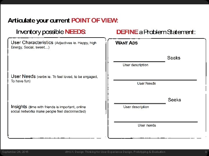 September 24, 2015 dt+UX: Design Thinking for User Experience Design, Prototyping & Evaluation 9