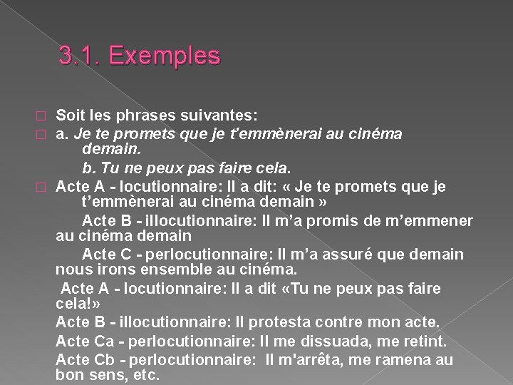 3. 1. Exemples Soit les phrases suivantes: a. Je te promets que je t’emmènerai