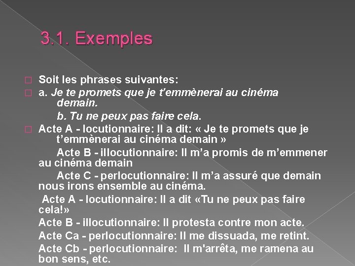 3. 1. Exemples Soit les phrases suivantes: a. Je te promets que je t’emmènerai