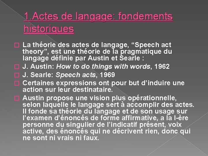1. Actes de langage: fondements historiques � � � La théorie des actes de