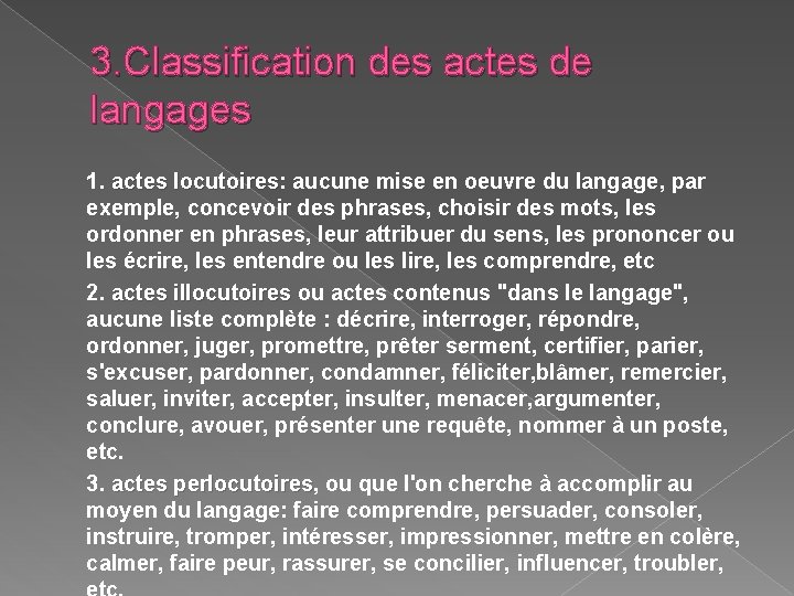 3. Classification des actes de langages 1. actes locutoires: aucune mise en oeuvre du