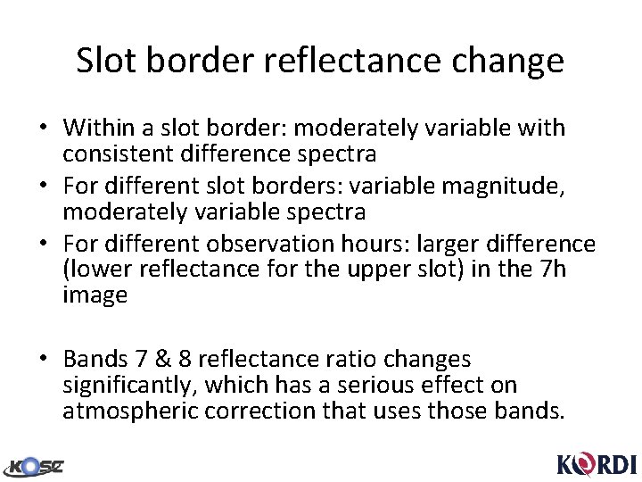 Slot border reflectance change • Within a slot border: moderately variable with consistent difference