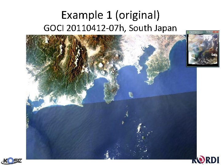 Example 1 (original) GOCI 20110412 -07 h, South Japan 