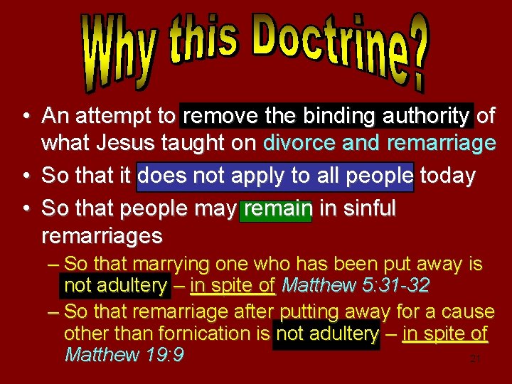  • An attempt to remove the binding authority of what Jesus taught on