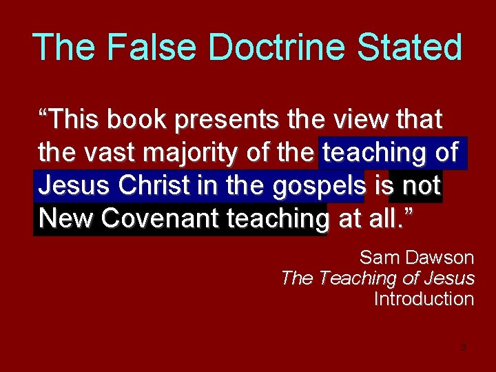 The False Doctrine Stated “This book presents the view that the vast majority of