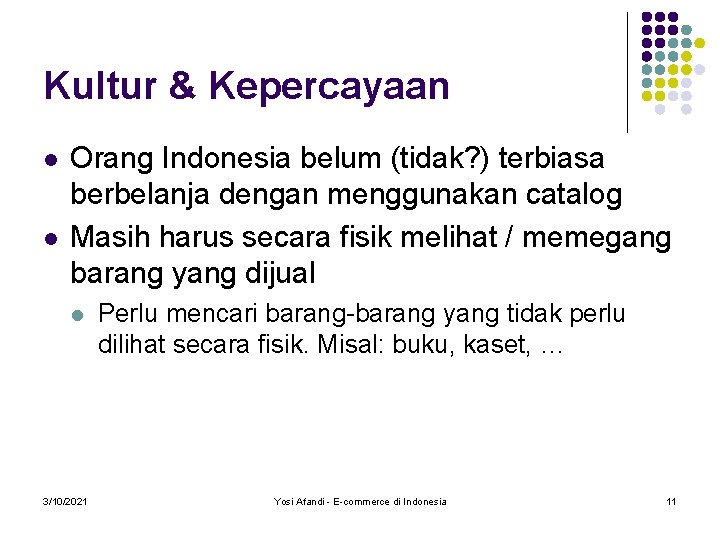 Kultur & Kepercayaan l l Orang Indonesia belum (tidak? ) terbiasa berbelanja dengan menggunakan