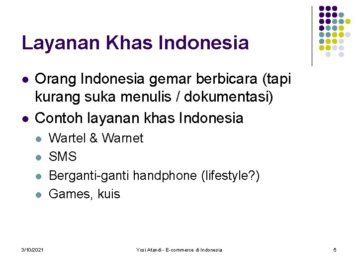 Layanan Khas Indonesia l l Orang Indonesia gemar berbicara (tapi kurang suka menulis /