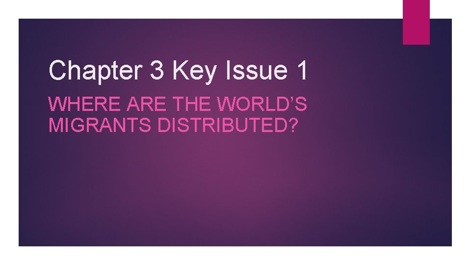 Chapter 3 Key Issue 1 Where Are The