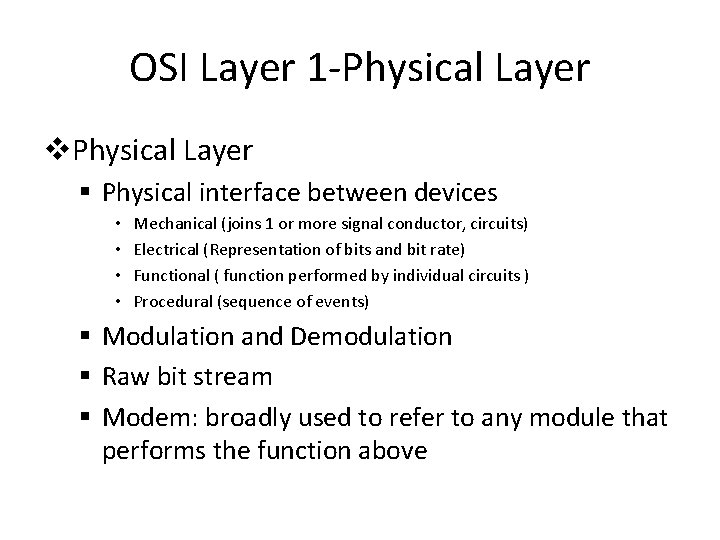 OSI Layer 1 -Physical Layer v. Physical Layer § Physical interface between devices • OSI Layer 1 -Physical Layer v. Physical Layer § Physical interface between devices •