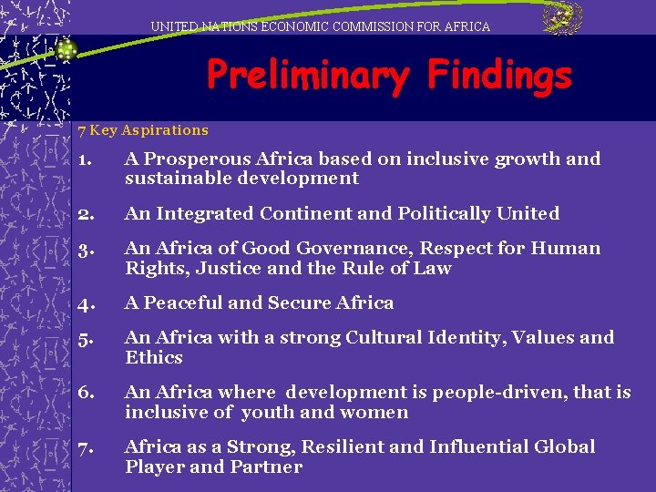 UNITED NATIONS ECONOMIC COMMISSION FOR AFRICA Preliminary Findings 7 Key Aspirations 1. A Prosperous