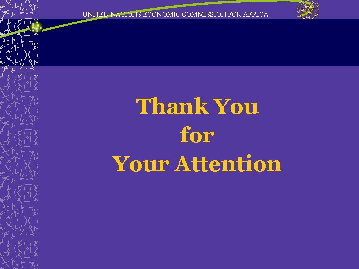 UNITED NATIONS ECONOMIC COMMISSION FOR AFRICA Thank You for Your Attention 
