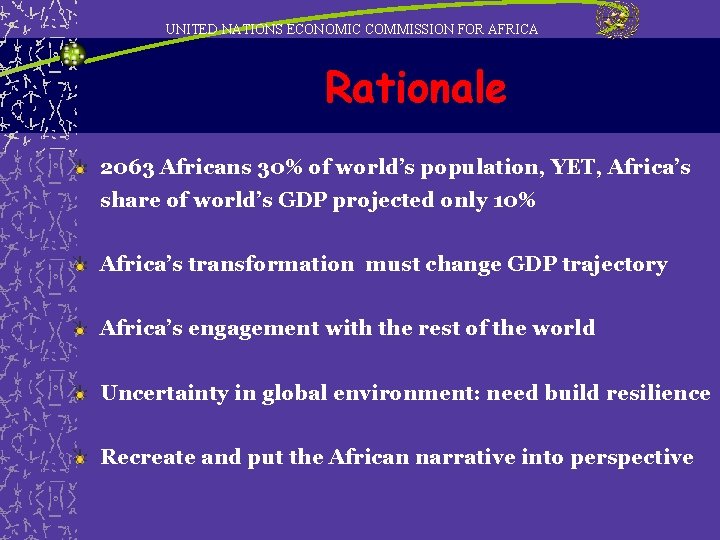 UNITED NATIONS ECONOMIC COMMISSION FOR AFRICA Rationale 2063 Africans 30% of world’s population, YET,