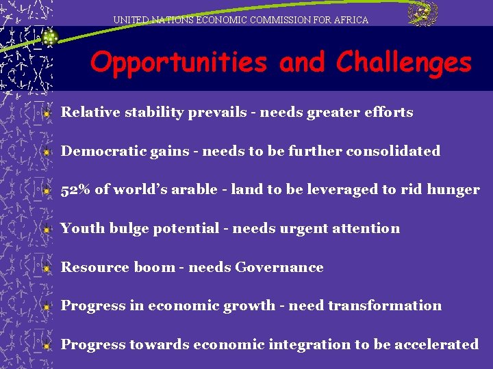 UNITED NATIONS ECONOMIC COMMISSION FOR AFRICA Opportunities and Challenges Relative stability prevails - needs