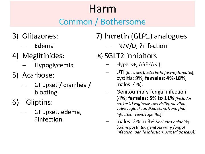 Harm Common / Bothersome 3) Glitazones: – Edema 4) Meglitinides: – Hypoglycemia 5) Acarbose: