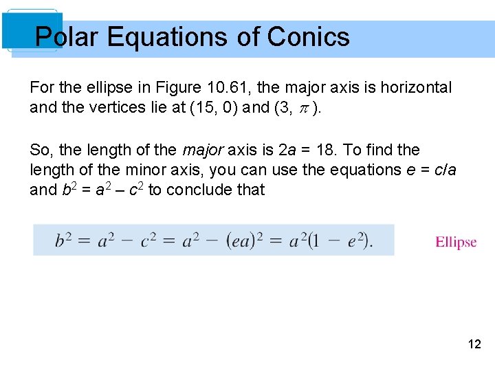 Polar Equations of Conics For the ellipse in Figure 10. 61, the major axis