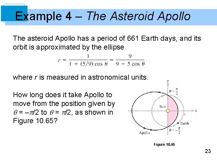 Example 4 – The Asteroid Apollo The asteroid Apollo has a period of 661