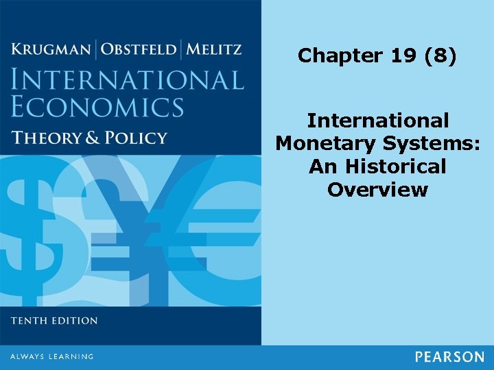 Chapter 19 (8) International Monetary Systems: An Historical Overview 