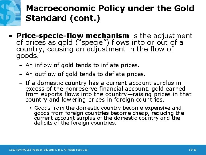 Macroeconomic Policy under the Gold Standard (cont. ) • Price-specie-flow mechanism is the adjustment