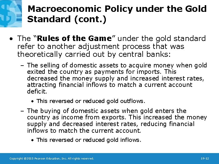 Macroeconomic Policy under the Gold Standard (cont. ) • The “Rules of the Game”