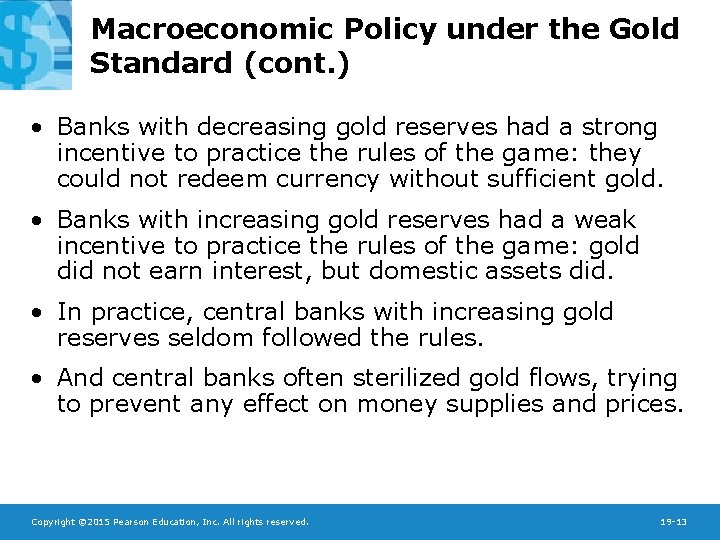 Macroeconomic Policy under the Gold Standard (cont. ) • Banks with decreasing gold reserves