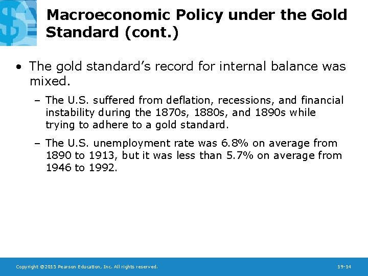 Macroeconomic Policy under the Gold Standard (cont. ) • The gold standard’s record for