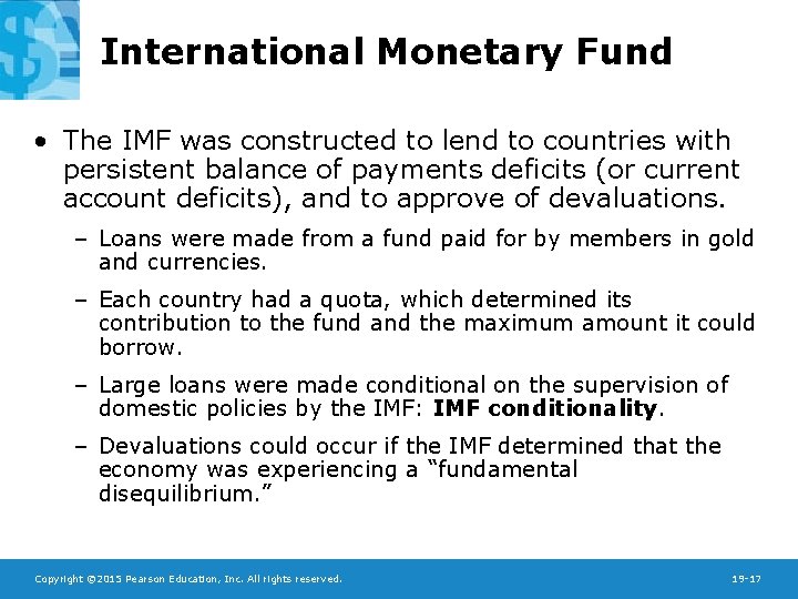 International Monetary Fund • The IMF was constructed to lend to countries with persistent