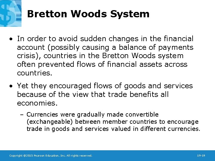 Bretton Woods System • In order to avoid sudden changes in the financial account