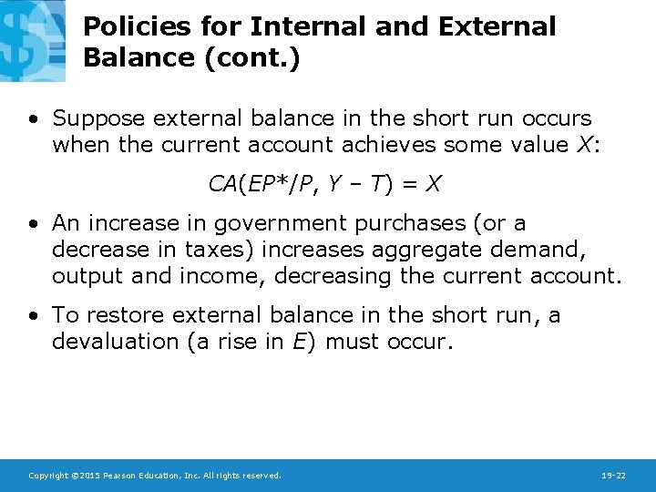 Policies for Internal and External Balance (cont. ) • Suppose external balance in the