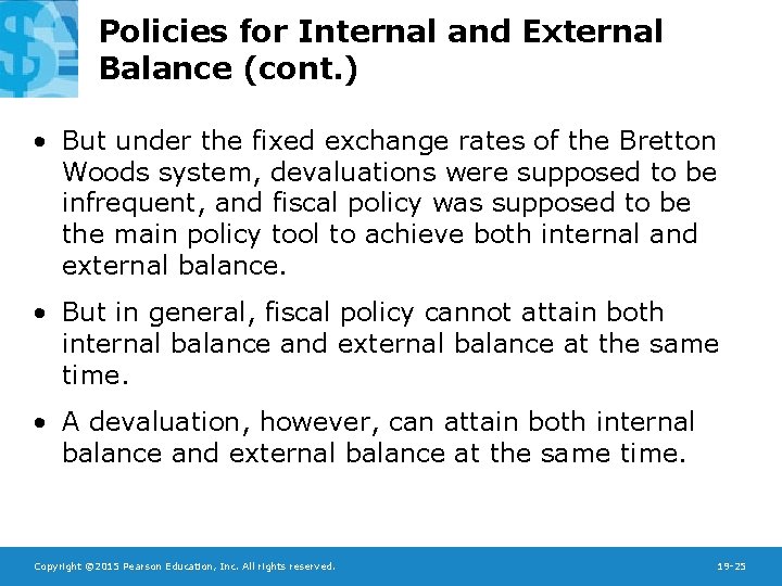 Policies for Internal and External Balance (cont. ) • But under the fixed exchange