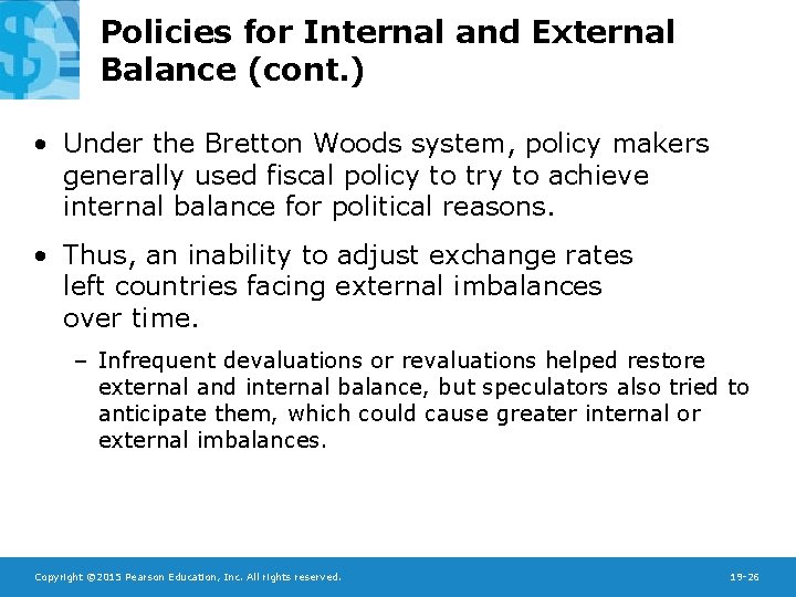 Policies for Internal and External Balance (cont. ) • Under the Bretton Woods system,