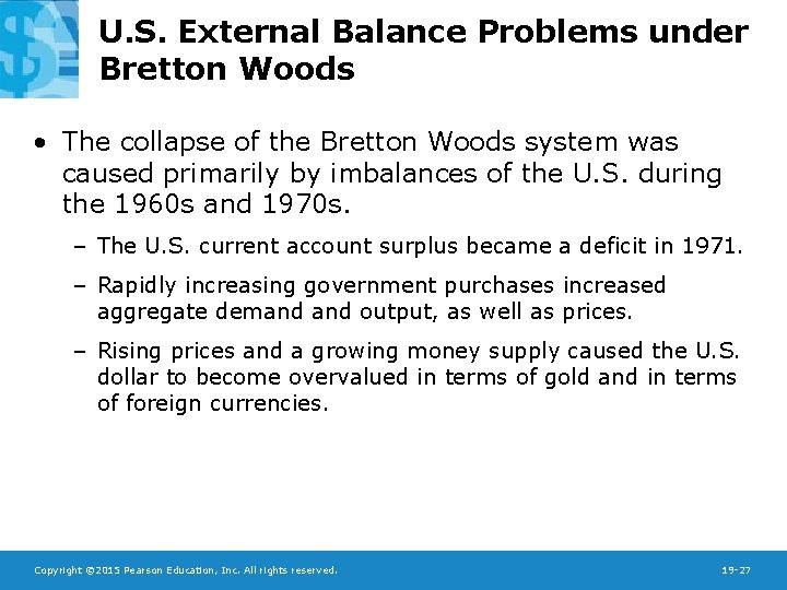 U. S. External Balance Problems under Bretton Woods • The collapse of the Bretton