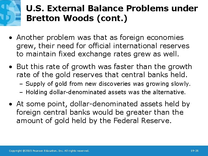 U. S. External Balance Problems under Bretton Woods (cont. ) • Another problem was