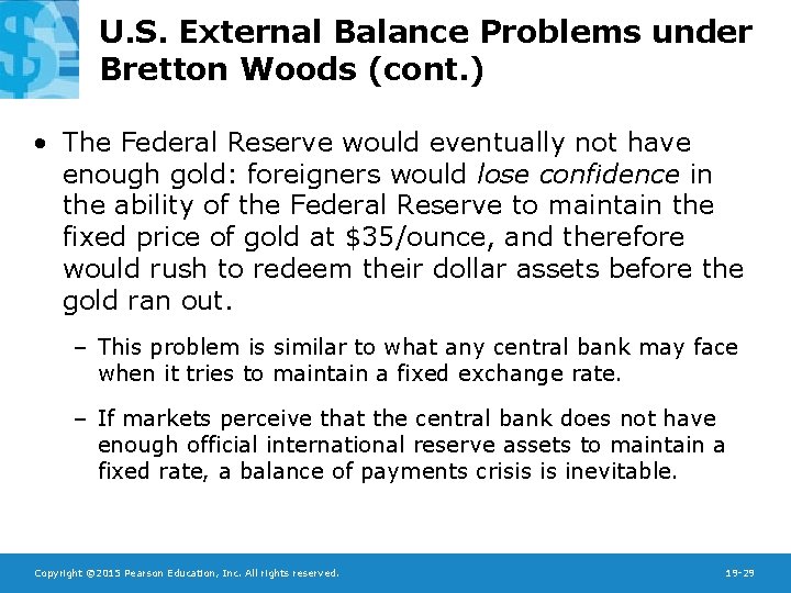 U. S. External Balance Problems under Bretton Woods (cont. ) • The Federal Reserve