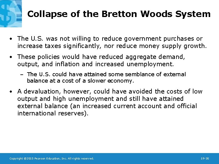Collapse of the Bretton Woods System • The U. S. was not willing to