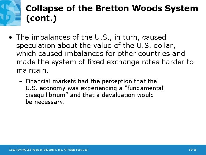 Collapse of the Bretton Woods System (cont. ) • The imbalances of the U.