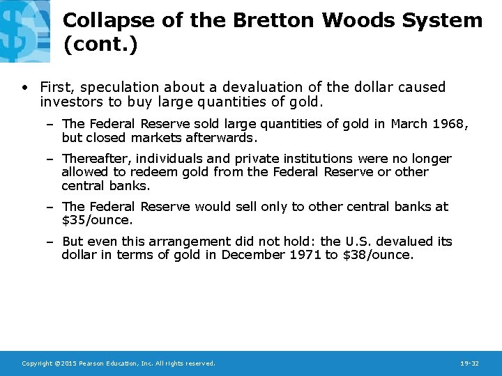 Collapse of the Bretton Woods System (cont. ) • First, speculation about a devaluation