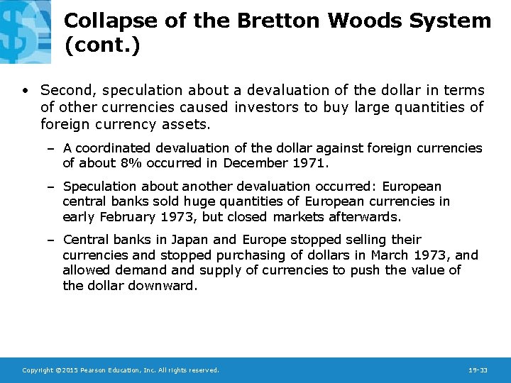 Collapse of the Bretton Woods System (cont. ) • Second, speculation about a devaluation