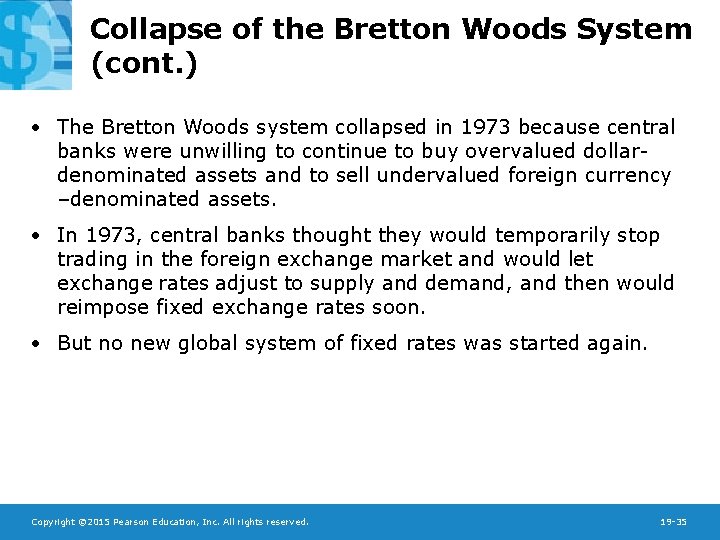 Collapse of the Bretton Woods System (cont. ) • The Bretton Woods system collapsed