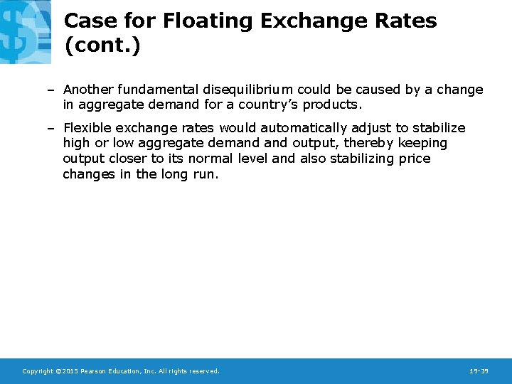 Case for Floating Exchange Rates (cont. ) – Another fundamental disequilibrium could be caused