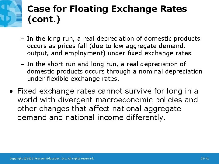 Case for Floating Exchange Rates (cont. ) – In the long run, a real