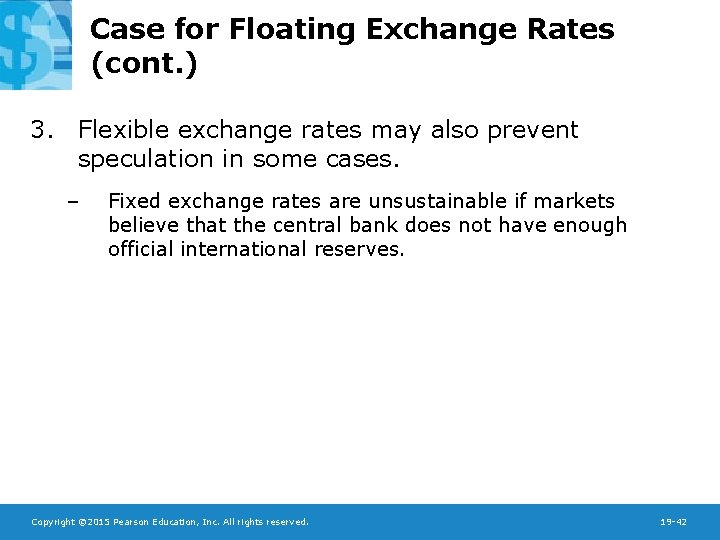 Case for Floating Exchange Rates (cont. ) 3. Flexible exchange rates may also prevent